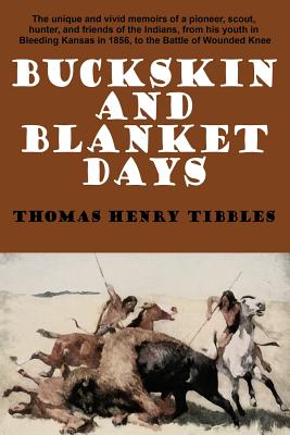 Buckskin and Blanket Days - Tibbles, Thomas Henry