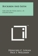 Buckskin And Satin: The Life Of Texas Jack, J. B. Omohundro
