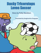 Bucky Triceratops Loves Soccer