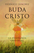 Buda y Cristo. La Ensenanza Universal