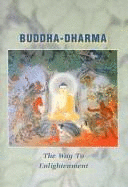 Buddha-Dharma: The Way to Enlightenment, Revised Edition - Research, Numata Center for Buddhist Translation and (Translated by)