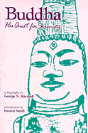 Buddha, His Quest for Serenity: A Biography - Marshall, George N