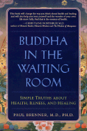 Buddha in the Waiting Room: Simple Truths about Health, Illness and Healing