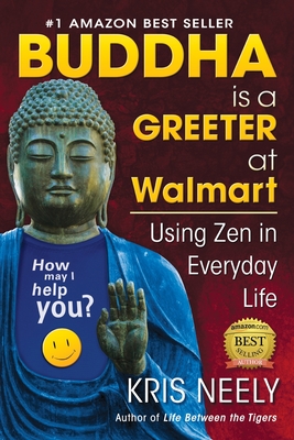 Buddha is a Greeter at Walmart: Using Zen in Everyday Life - Neely, Kris