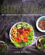 Buddha Schalen: Mit Zubereitungstipps Und 50 Neuen Rezepten