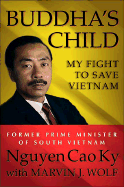 Buddha's Child: My Fight to Save Vietnam