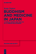 Buddhism and Medicine in Japan: A Topical Survey (500-1600 Ce) of a Complex Relationship