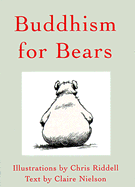 Buddhism for Bears - Nielson, Claire