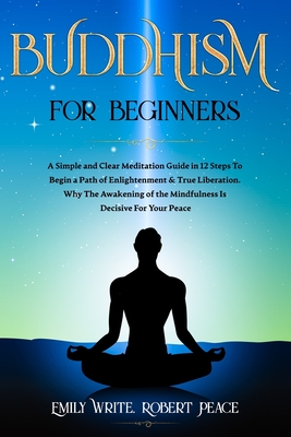 Buddhism for Beginners: A Simple and Clear Meditation Guide in 12 Steps ...