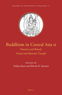 Buddhism in Central Asia II: Practices and Rituals, Visual and Material Transfer