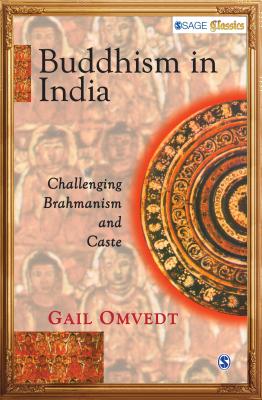 Buddhism in India: Challenging Brahmanism and Caste - Omvedt, Gail