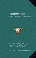 Buddhism: Its Essence And Development