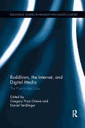 Buddhism, the Internet, and Digital Media: The Pixel in the Lotus