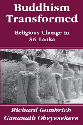 Buddhism Transformed: Religious Change in Sri Lanka - Gombrich, Richard, and Obeyesekere, Gananath