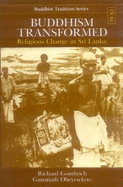 Buddhism Transformed: Religious Change in Sri Lanka - Gombrich, Richard F., and Obeyesekere, Gananath