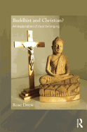 Buddhist and Christian?: An Exploration of Dual Belonging
