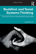 Buddhist and Taoist Systems Thinking: The Natural Path to Sustainable Transformation