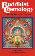 Buddhist Cosmology: Philosophy and Origins
