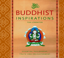 Buddhist Inspirations: Essential Philosophy, Truth and Enlightenment