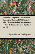Buddhist Legends - Translated from the Original Pali Text of the Dhammapada Commentary - Part 2: Translation of Books 3 to 12