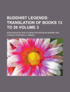 Buddhist Legends Volume 3 - Buddhaghosa