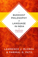 Buddhist Philosophy of Language in India: Janasrimitra on Exclusion