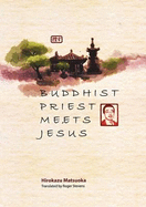 Buddhist Priest Meets Jesus