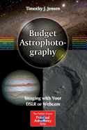 Budget Astrophotography: Imaging with Your DSLR or Webcam