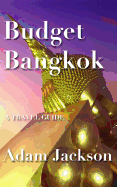 Budget Bangkok: A Travel Guide