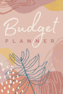 Budget Planner: A Budgeting Journal with a Simple Savings Goal Tracker, Weekly Expense Log for Tracking Daily Spending, and Monthly Budget Planner for Income, Bills, and Expenses, Undated, with a Rose Blush Pink Watercolor Cover