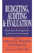 Budgeting, Auditing, and Evaluation: Functions and Integration in Seven Governments