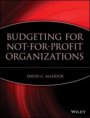 Budgeting for Not-For-Profit Organizations - Maddox, David C