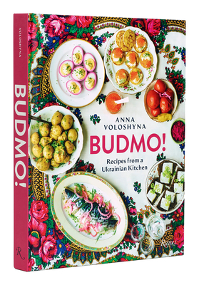Budmo!: Recipes from a Ukrainian Kitchen - Voloshyna, Anna