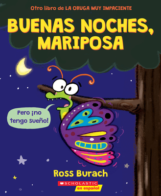 Buenas Noches, Mariposa (Goodnight, Butterfly) - Burach, Ross (Illustrator)