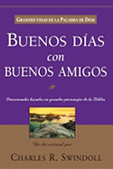 Buenos D-As Con Buenos Amigos: Grandes Vidas de La Palabra de Dios