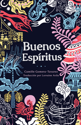 Buenos Espritus: (High Spirits Spanish Edition) - Gomera-Tavarez, Camille, and Avila, Lorraine (Translated by)