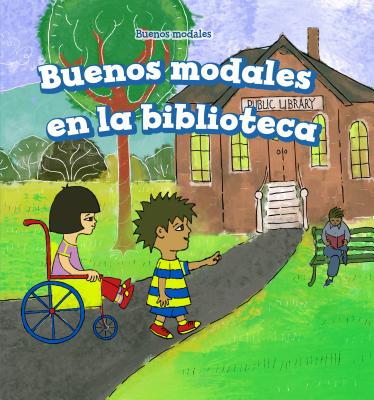 Buenos Modales En La Biblioteca / Good Manners at the Library - Santos, Gloria, and de la Vega, Eida (Translated by)