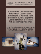 Buffalo River Conservation & Recreation Council Et Al., Petitioners, V. National Park Service Et Al. U.S. Supreme Court Transcript of Record with Supporting Pleadings