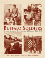 Buffalo Soldiers: African American Troops in the Us Forces 1866-1945