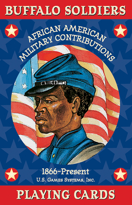 Buffalo Soldiers Playing Cards: African American Military Contributions 1866-Present - U S Games Systems (Manufactured by)