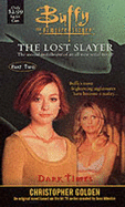 Buffy: Dark Times: The Lost Slayer