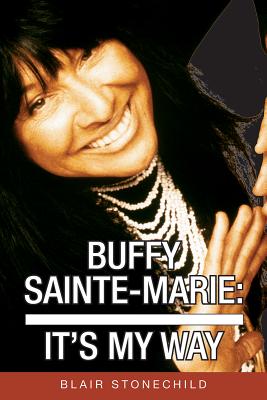 Buffy Sainte-Marie: It's My Way - Stonechild, Blair