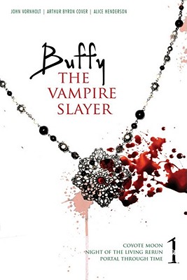 Buffy the Vampire Slayer #1: Night of the Living Rerun; Coyote Moon; Portal Through Time - Vornholt, John, and Cover, Arthur Byron