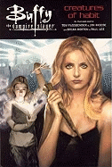 Buffy the Vampire Slayer: Creatures of Habit Gsa - Horto, Brian, and Pascoe, Jim, and Whedon, Joss (Creator)