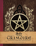 Buffy the Vampire Slayer: The Official Grimoire: A Magickal History of Sunnydale