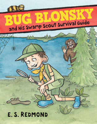 Bug Blonsky and His Swamp Scout Survival Guide - 