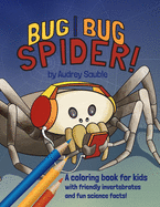 Bug, Bug, Spider: A Coloring Book for Kids
