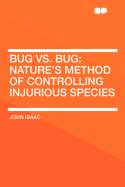 Bug vs. Bug: Nature's Method of Controlling Injurious Species