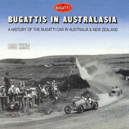 Bugattis in Australasia: A History - King, Bob
