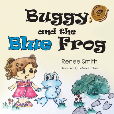 Buggy and the Blue Frog - Smith, Renee